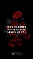 DES FLEURS (OF THE FLOWERS) - LEWIS LE VAL
